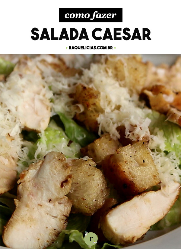 Salada Caesar Tradicional | Raquelícias